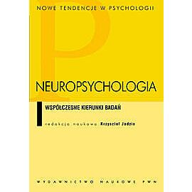 Neuropsychologia. Współczesne kierunki badań.