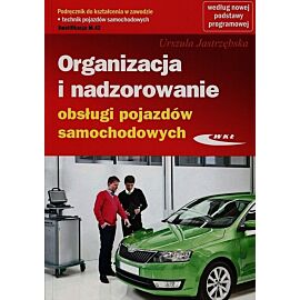 Organizacja i nadzorowanie obsługi pojazdów samochodowych Podręcznik do kształcenia w zawodzie technik pojazdów samochodowych M.42