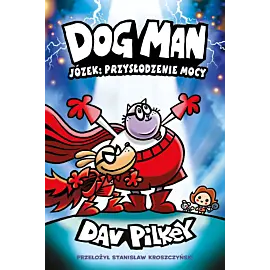 Józek: przysłodzenie mocy. Dogman. Tom 13
