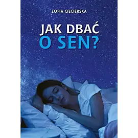 Jak dbać o sen?