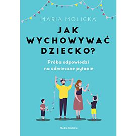 Jak wychowywać dziecko?