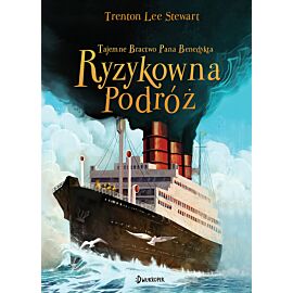 Tajemne Bractwo Pana Benedykta i Ryzykowna Podróż, t.2