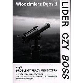 Lider czy Boss, czyli problemy pracy menedżera