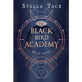 Bój się światła. Black Bird Academy. Tom 2