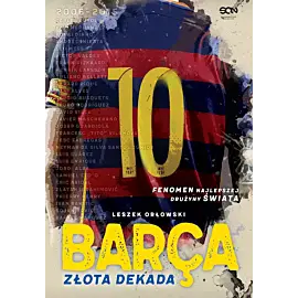 Barca. Złota dekada. Wydanie II