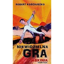 Niewidzialna gra. Część 5 Jaskinia