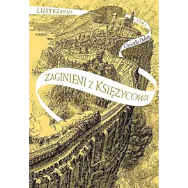 Zaginieni z księżycowa. Lustrzanna. Tom 2