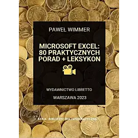 Microsoft Excel: 80 praktycznych porad + Leksykon