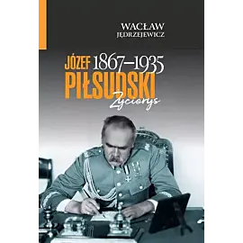 Józef Piłsudski (1867-1935)