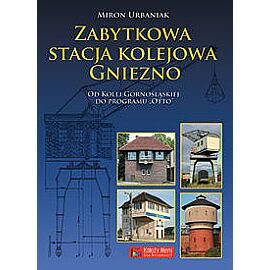 Zabytkowa stacja kolejowa Gniezno