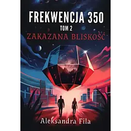 Frekwencja 350. Tom 2 Zakazana bliskość
