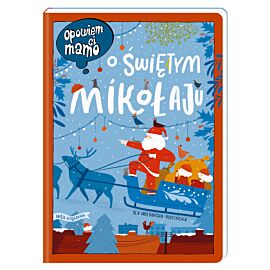 Opowiem ci, mamo o Świętym Mikołaju