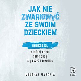 Jak nie zwariować ze swoim dzieckiem (audiobook MP3)