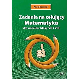 Zadania na celujący matematyka dla uczniów klasy vii i viii