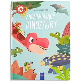Zadziwiające dinozaury. Młody odkrywca
