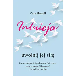 Intuicja. Uwolnij jej siłę (Duże Litery)