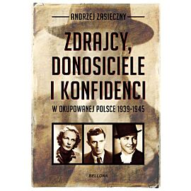 Zdrajcy, donosiciele, konfidenci w okupowanej Polsce 1939-1945