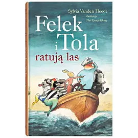 Felek i Tola ratują las