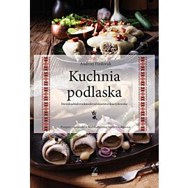 Kuchnia podlaska. Litewska-białoruska-ukraińska-tatarska-żydowska