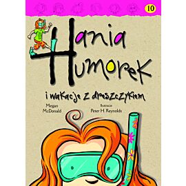 Hania Humorek i wakacje z dreszczykiem