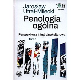 Penologia ogólna Perspektywa integralnokulturowa. Tom 1