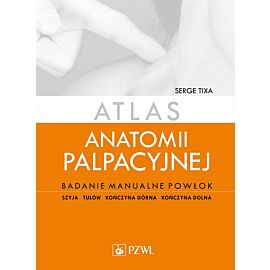 Atlas anatomii palpacyjnej. Badanie manualne powłok.