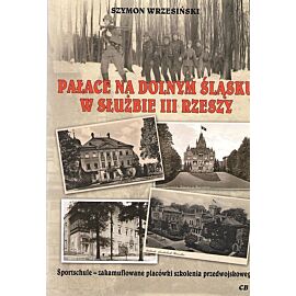 Pałace na Dolnym Śląsku w służbie III Rzeszy