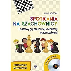 Spotkania na szachownicy. Przewodnik metodyczny + płyta CD