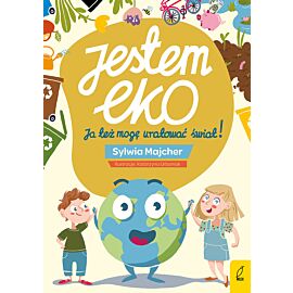 Jestem EKO. Ja też mogę uratować świat!