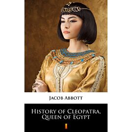 History of Cleopatra, Queen of Egypt (e-book)