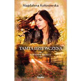 Tamta dziewczyna. Rodzinne sekrety 1