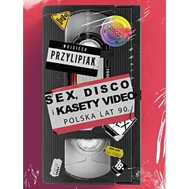 Sex, disco i kasety video. Polska lat 90. (e-book)