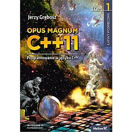 Opus magnum C++11 Programowanie w języku C++. Tom 1