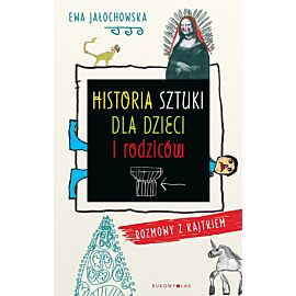 Historia sztuki dla dzieci i rodziców. Rozmowy z Kajtkiem
