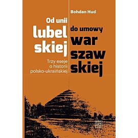 Od unii lubelskiej do umowy warszawskiej
