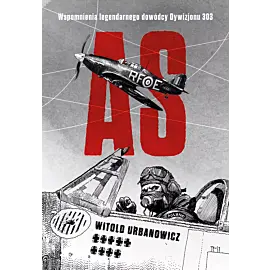 As. Wspomnienia legendarnego dowódcy Dywizjonu 303