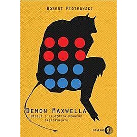 Demon Maxwella Dzieje i filozofia pewnego eksperymentu