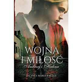 Wojna i miłość. Andrzej i Halina