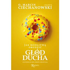 Jak modlitwą obudzić głód ducha