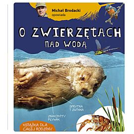 Michał brodacki opowiada o zwierzętach nad wodą
