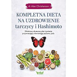 Kompletna dieta na uzdrowienie tarczycy i Hashimoto