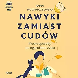 Nawyki zamiast cudów (audiobook CD)