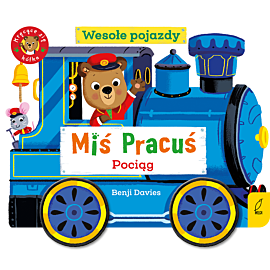 Miś Pracuś. Wesołe pojazdy. Pociąg