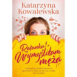 Ratunku! Wymyśliłam męża