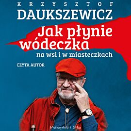 Jak płynie wódeczka na wsi i w miasteczkach (audiobook MP3)