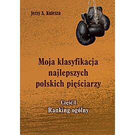 Moja klasyfikacja najlepszych polskich pięściarzy. Część 1 ranking ogólny