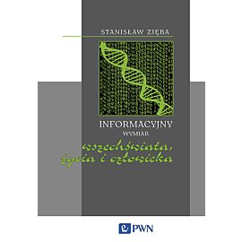Informacyjny wymiar wszechświata, życia i człowieka