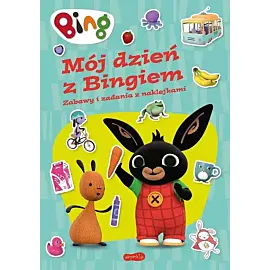 Mój dzień z Bingiem. Zabawy i zadania z naklejkami