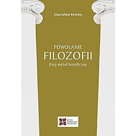 Powołanie filozofii. Esej metafilozoficzny
