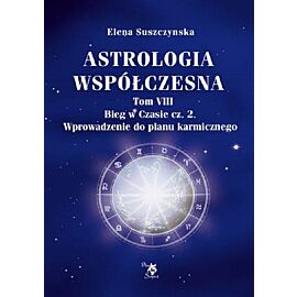 Astrologia współczesna. Tom VIII Bieg w czasie. Część 2 / Ars scripti